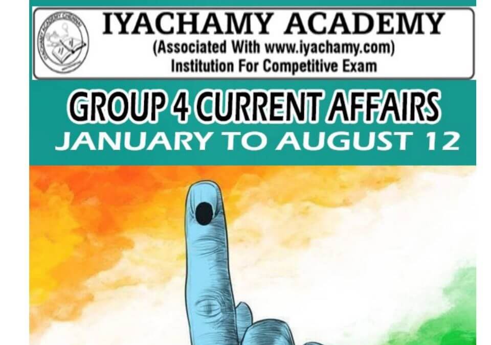 GROUP 4 CURRENT AFFAIRS IN 40 PAGES ENGLISH – JAN TO AUGUST